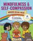 Mindfulness and Self-Compassion Workbook for Kids Volume 1