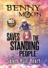 Benny Moon Saves the Standing People