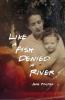 Like a Fish Denied a River