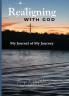 REALIGNING WITH GOD MY JOURNAL OF MY JOURNEY