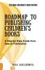 Roadmap to Publishing Children's Books