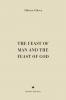 The Feast of Man and the Feast of God
