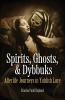 Spirits Ghosts & Dybbuks