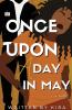 Once Upon a Day in May