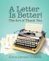 A Letter Is Better!