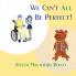 We Can't All Be Perfect