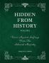 Hidden From History Volume 1