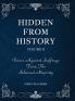 Hidden From History Volume 2
