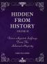 Hidden From History Volume 3