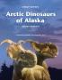 Arctic Dinosaurs of Alaska (Library)