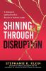 Shining Through Disruption
