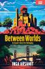 Between Worlds