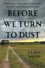 Before We Turn To Dust