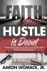 Faith Without Hustle Is Dead