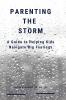 Parenting the Storm A Guide to Helping Kids Navigate Big Feelings