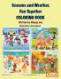 Seasons and Weather Fun Together Coloring Book