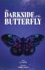 The Darkside of the Butterfly