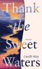 Thank the Sweet Waters