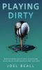 Playing Dirty