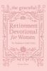 The Graceful Retirement Devotional for Women to Embrace God's Gifts