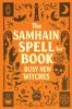 The Samhain Spell Book for Busy New Witches