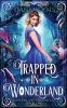 Trapped in Wonderland