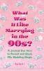 What Was It Like Marrying in the 90s?