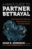 A Man's Guide to Partner Betrayal
