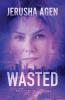 Wasted