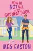How to Not Fall for the Guy Next Door