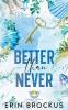 Better than Never