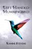 Left Handed Hummingbird