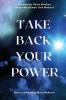 Take Back Your Power