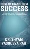How To Transform Success  A Practical Guide to Navigating the New Era of Impactful Entrepreneurship