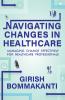 Navigating Changes In Healthcare    Managing Change Effectively For Healthcare Professionals