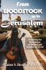 From Woodstock up to Jerusalem
