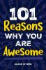 101 Reasons Why You Are Awesome