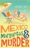 Mexico Margaritas and Murder