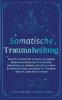 Somatische Traumaheilung