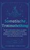 Somatische Traumaheilung