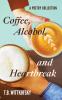 Coffee Alcohol and Heartbreak