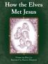 How the Elves Met Jesus