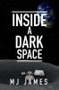 Inside a Dark Space