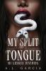 My Split Tongue // Mi Lengua Dividida