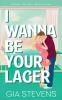 I Wanna Be Your Lager
