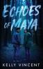 Echoes of Maya