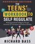 The Teens' Workbook to Self Regulate Advanced Edition