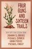 Four Guns and Sixteen Trails