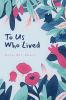 To Us Who Lived