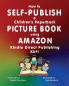 How to Self-Publish a Children's Picture Book using Amazon Kindle Direct Publishing (KDP)